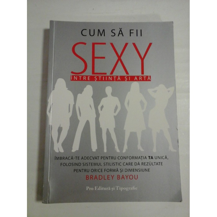 CUM SA FII SEXY - BRADLEY BAYOU